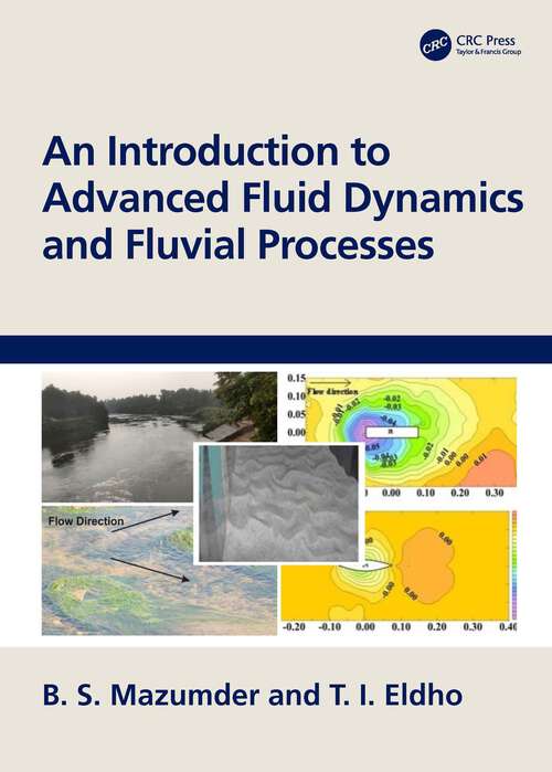 Book cover of An Introduction to Advanced Fluid Dynamics and Fluvial Processes