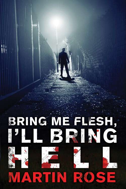 Book cover of Bring Me Flesh, I'll Bring Hell: A Horror Novel (Proprietary) (Vitus Adamson Ser. #1)