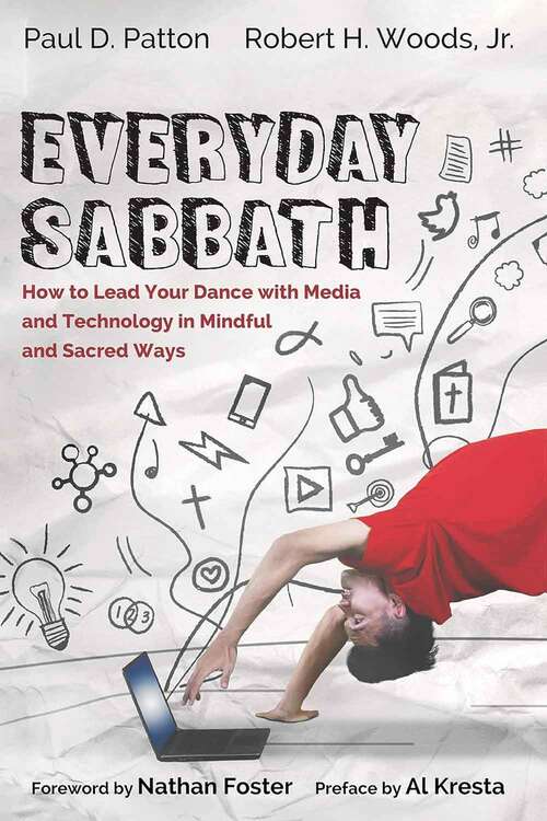 Book cover of Everyday Sabbath: How to Lead Your Dance With Media and Technology in Mindful and Sacred Ways