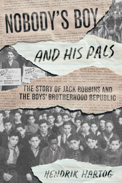 Book cover of Nobody's Boy and His Pals: The Story of Jack Robbins and the Boys’ Brotherhood Republic