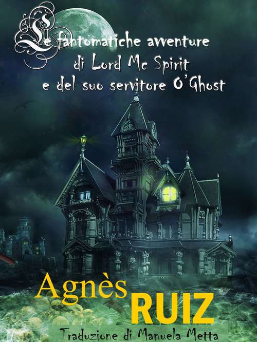 Book cover of Le fantomatiche avventure di Lord Mc Spirit e del suo servitore O’Ghost