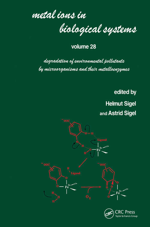 Book cover of Metal Ions in Biological Systems: Volume 28: Degradation of Environmental Pollutants by Microorganisms and Their Metalloenzymes (Metal Ions in Biological Systems)