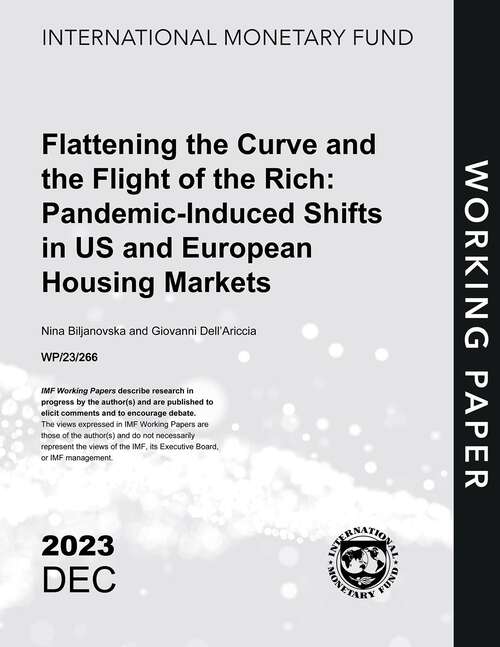 Book cover of Flattening the Curve and the Flight of the Rich: Pandemic-Induced Shifts in US and European Housing Markets (Imf Working Papers)