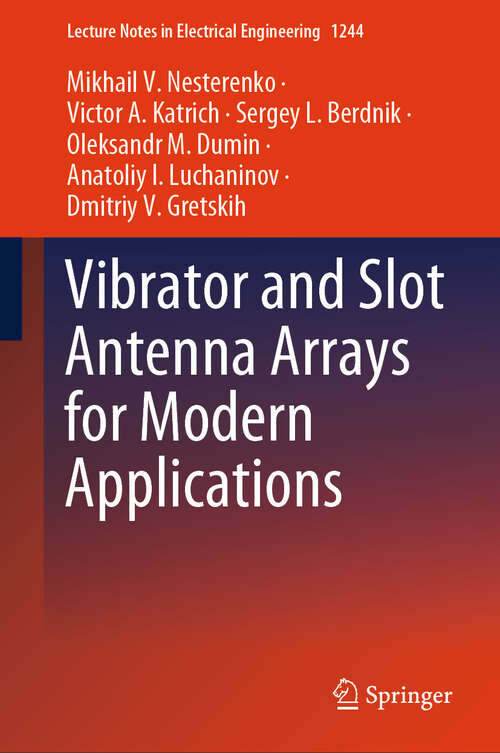 Book cover of Vibrator and Slot Antenna Arrays for Modern Applications (Lecture Notes in Electrical Engineering #1244)