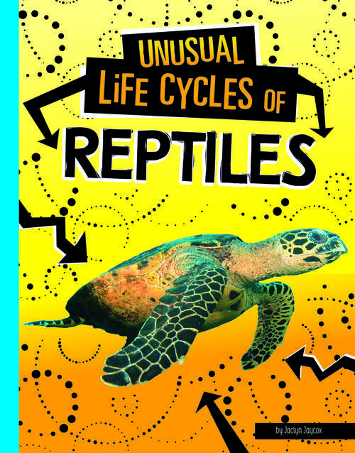 Book cover of Unusual Life Cycles of Reptiles (Unusual Life Cycles)