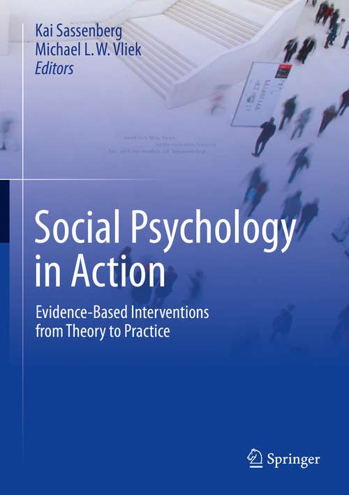 Book cover of Social Psychology in Action: Evidence-Based Interventions from Theory to Practice (1st ed. 2019)