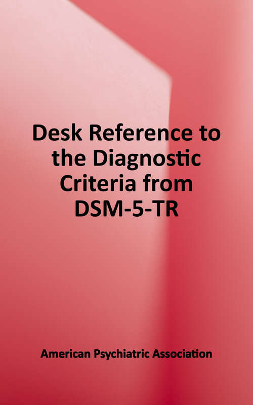 Book cover of Desk Reference to the Diagnostic Criteria from DSM-5-TR