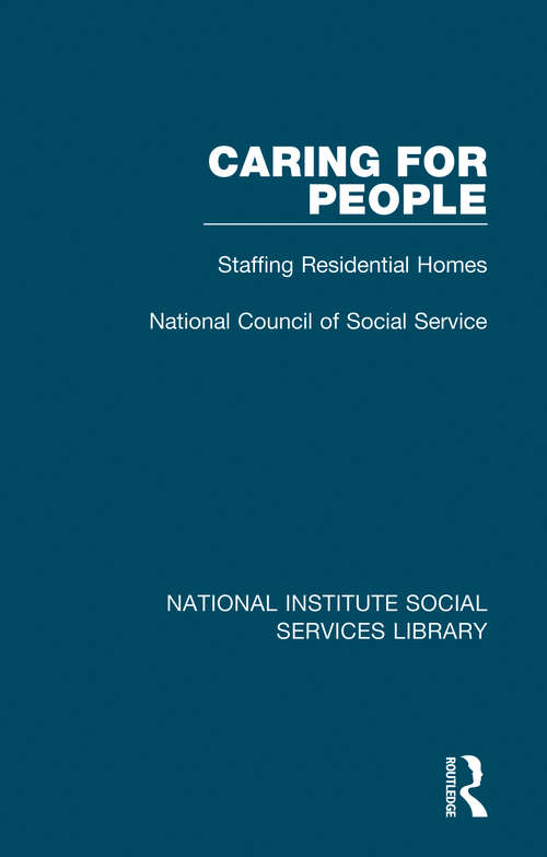 Book cover of Caring for People: Staffing Residential Homes (National Institute Social Services Library)