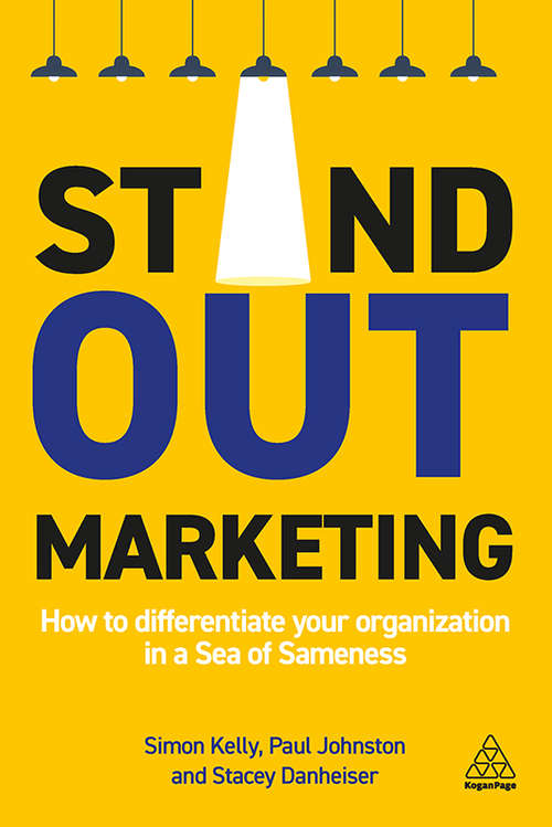 Book cover of Stand-out Marketing: How to Differentiate Your Organization in a Sea of Sameness