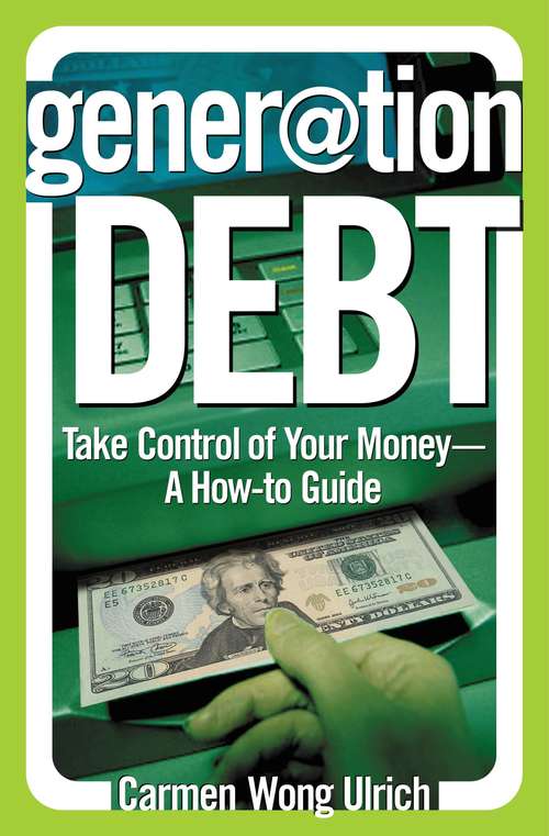 Book cover of Generation Debt: Take Control of Your Money: A How-to Guide