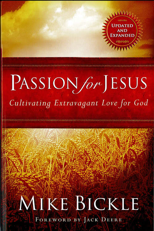 Book cover of Passion for Jesus: Cultivating Extravagant Love for God