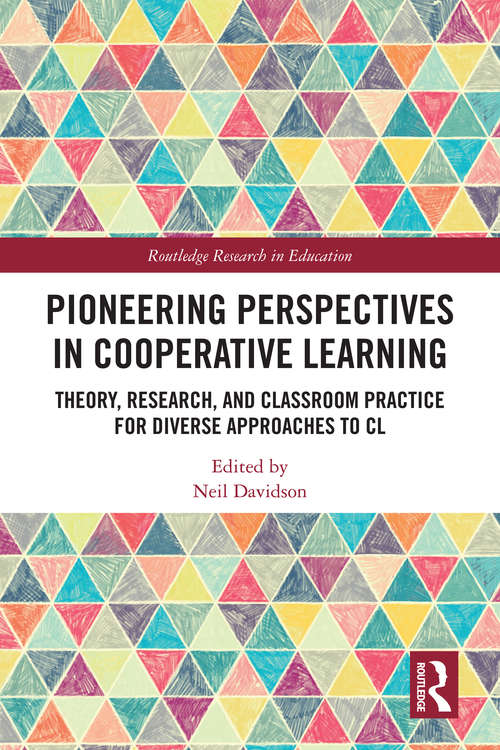 Book cover of Pioneering Perspectives in Cooperative Learning: Theory, Research, and Classroom Practice for Diverse Approaches to CL (Routledge Research in Education)