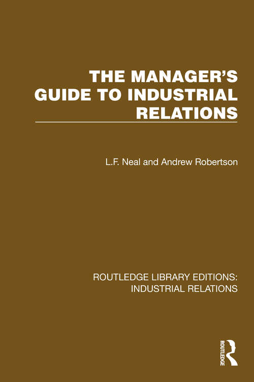 Book cover of The Manager's Guide to Industrial Relations (Routledge Library Editions: Industrial Relations)