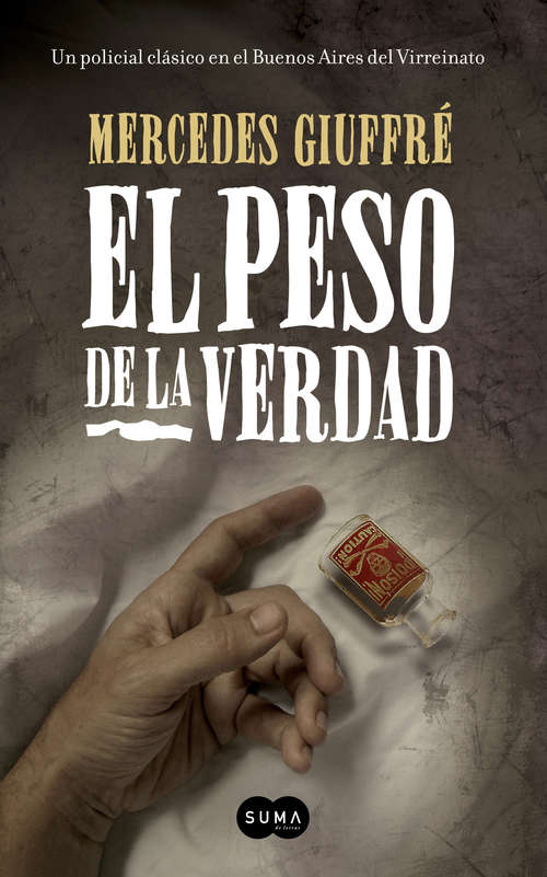 Book cover of El peso de la verdad: Un policial clásico en el Buenos Aires del Virreinato