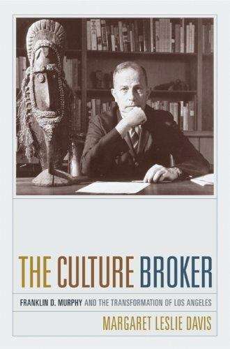 Book cover of The Culture Broker: Franklin D. Murphy and the Transformation of Los Angeles