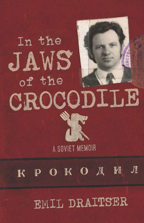Book cover of In the Jaws of the Crocodile: A Soviet Memoir