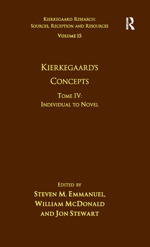 Book cover of Volume 15, Tome IV: Individual to Novel (Kierkegaard Research: Sources, Reception and Resources)