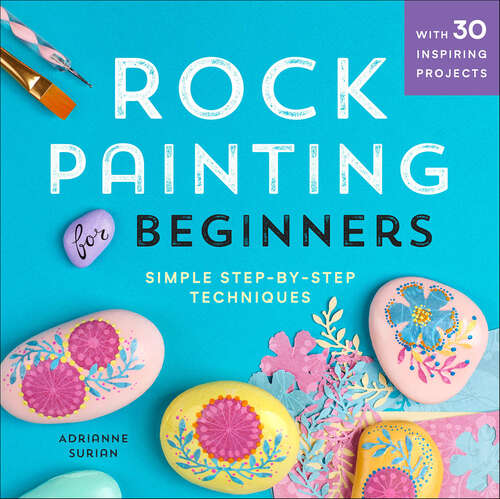 Book cover of Rock Painting for Beginners: Simple Step-by-Step Techniques