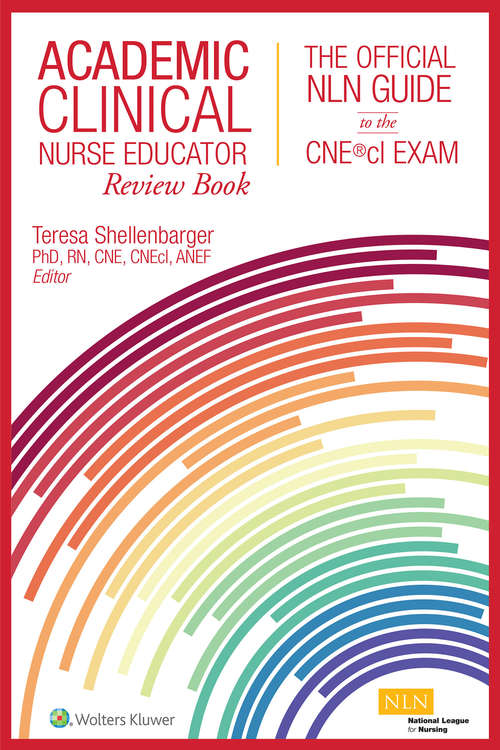 Book cover of Academic Clinical Nurse Educator Review Book: The Official NLN Guide to the CNE®cl Exam