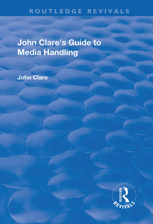 Book cover of John Clare's Guide to Media Handling (Routledge Revivals Ser.)