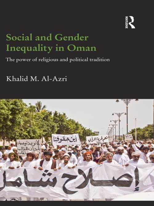 Book cover of Social and Gender Inequality in Oman: The Power of Religious and Political Tradition (Durham Modern Middle East and Islamic World Series)