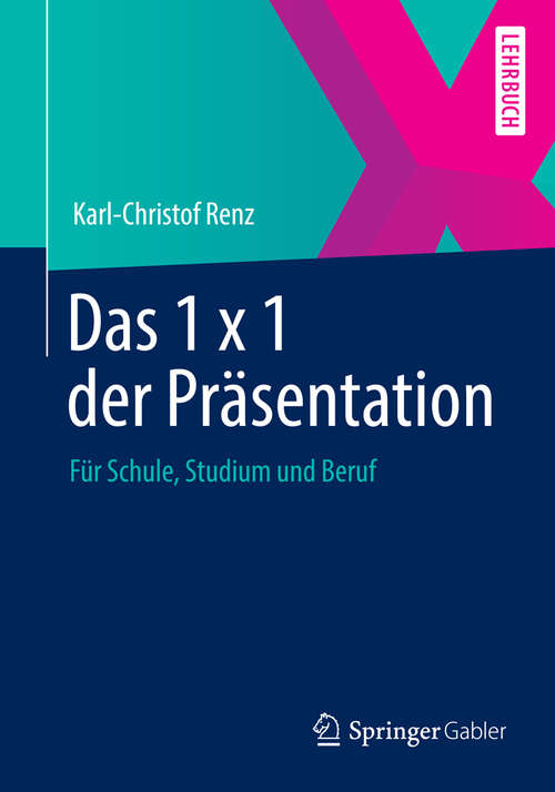 Book cover of Das 1 x 1 der Präsentation: Für Schule, Studium und Beruf