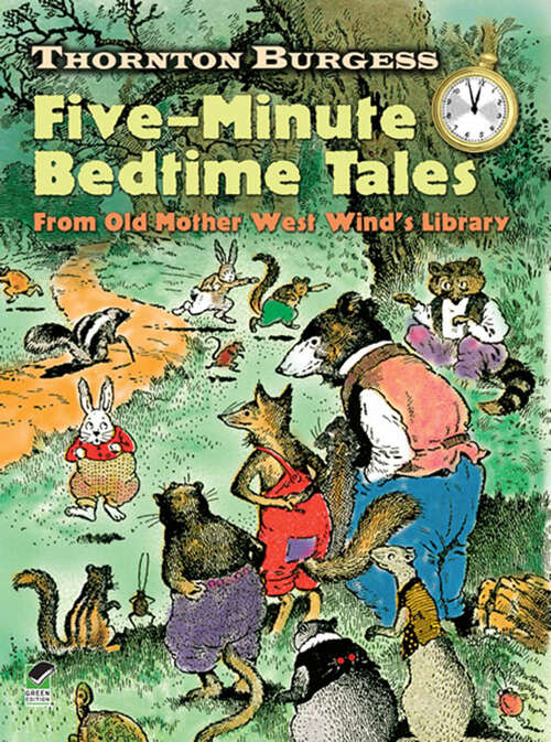 Book cover of Thornton Burgess Five-Minute Bedtime Tales: From Old Mother West Wind's Library (Dover Children's Classics)