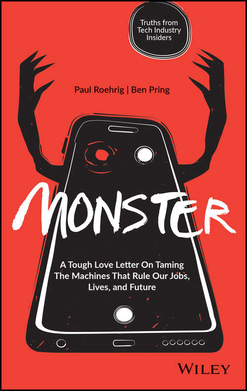 Book cover of Monster: A Tough Love Letter On Taming the Machines that Rule our Jobs, Lives, and Future