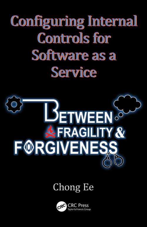 Book cover of Configuring Internal Controls for Software as a Service: Between Fragility and Forgiveness