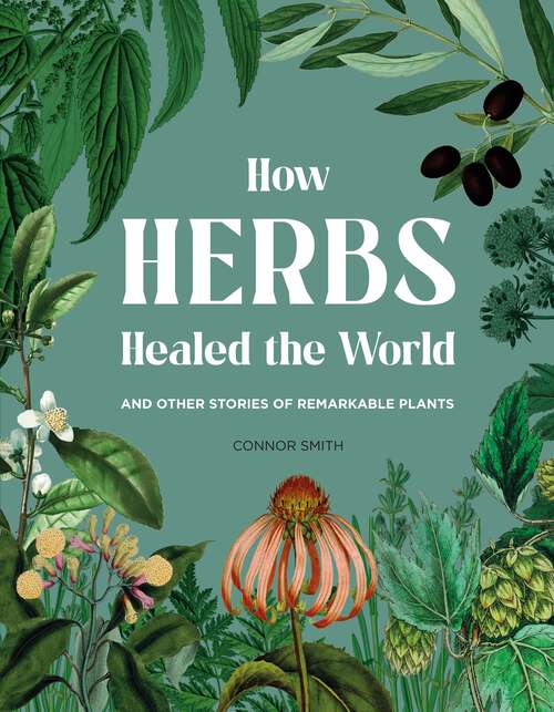 Book cover of How Herbs Healed the World: And Other Stories of Remarkable Plants