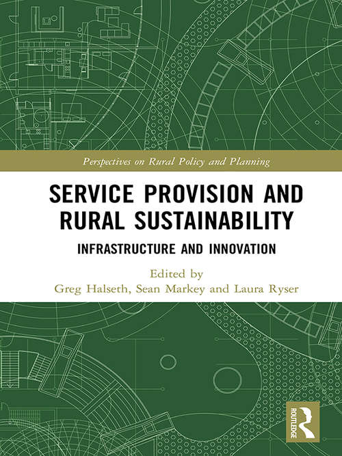 Book cover of Service Provision and Rural Sustainability: Infrastructure and Innovation (Perspectives on Rural Policy and Planning)