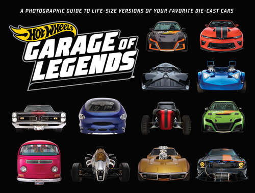 Book cover of Hot Wheels: A Photographic Guide to Life-Size Versions of Your Favorite Die-Cast Cars
