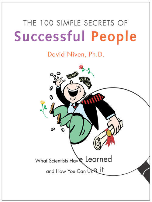 Book cover of The 100 Simple Secrets of Successful People: What Scientists Have Learned and How You Can Use It (100 Simple Secrets Ser. #2)