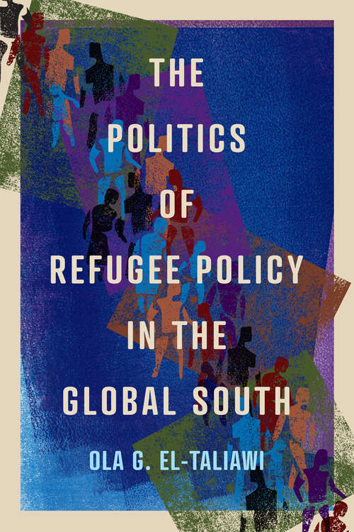 Book cover of The Politics of Refugee Policy in the Global South (McGill-Queen's Refugee and Forced Migration Studies #15)