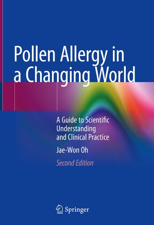 Book cover of Pollen Allergy in a Changing World: A Guide to Scientific Understanding and Clinical Practice (2nd ed. 2023)