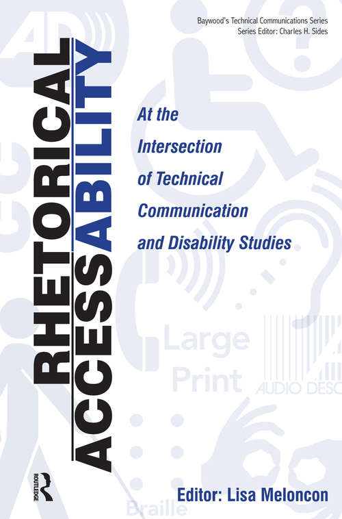 Book cover of Rhetorical Accessability: At the Intersection of Technical Communication and Disability Studies (Baywood's Technical Communications)