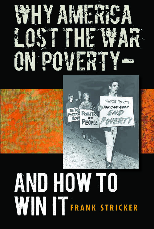 Book cover of Why America Lost the War on Poverty--And How to Win It