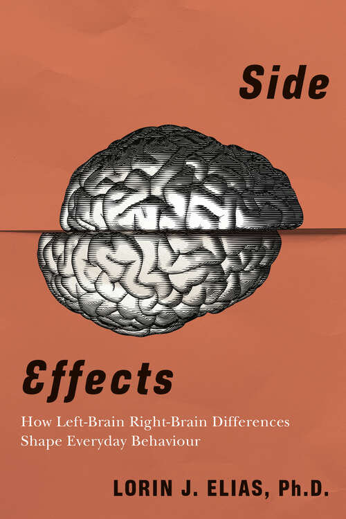 Book cover of Side Effects: How Left-Brain Right-Brain Differences Shape Everyday Behaviour