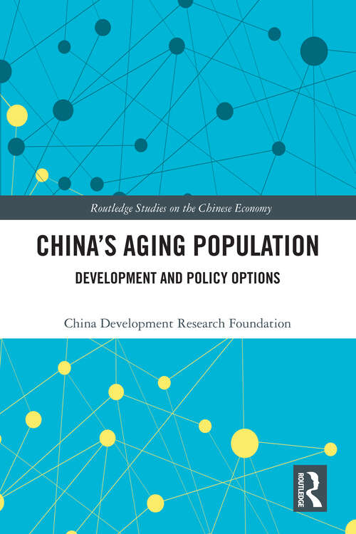 Book cover of China's Aging Population: Development and Policy Options (Routledge Studies on the Chinese Economy)