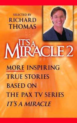 Book cover of It's a Miracle 2: More Inspiring True Stories Based on the PAX TV Series, "It's A Miracle"