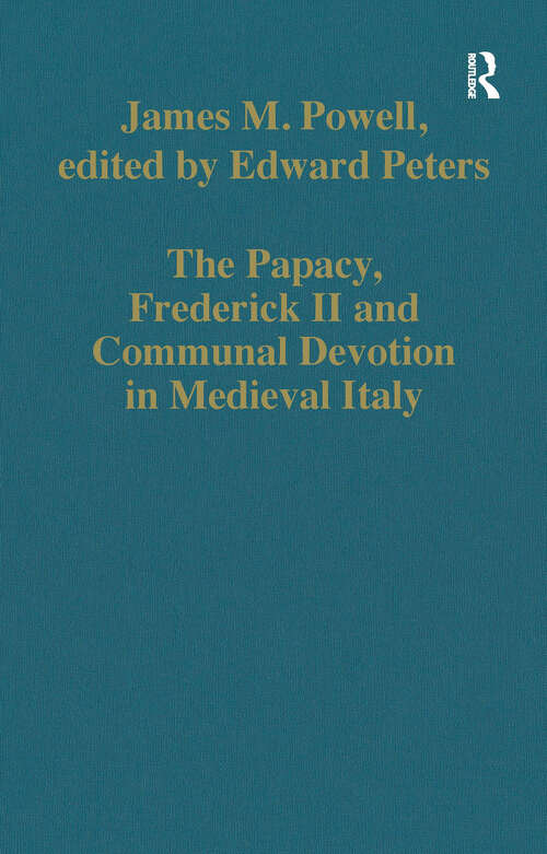 Book cover of The Papacy, Frederick II and Communal Devotion in Medieval Italy (Variorum Collected Studies)