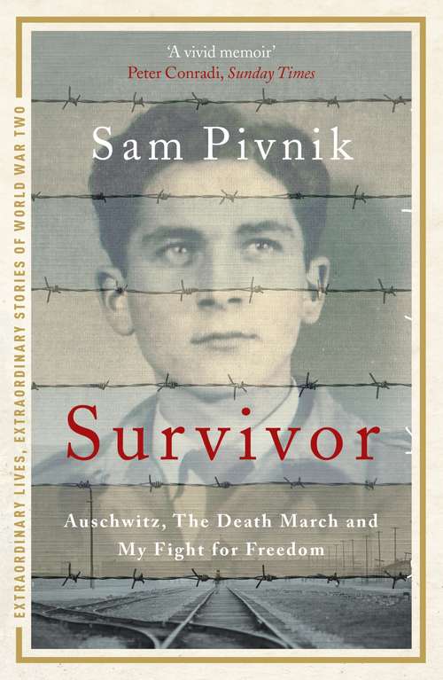 Book cover of Survivor: Auschwitz, The Death March And My Fight For Freedom (Extraordinary Lives, Extraordinary Stories of World War Two #4)