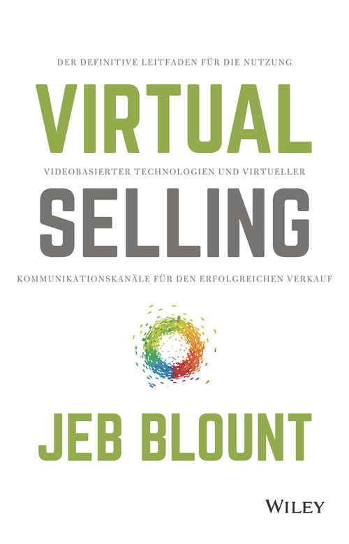 Book cover of Virtual Selling: Der definitive Leitfaden für die Nutzung videobasierter Technologie und virtueller Kommunikationskanäle für den erfolgreichen Verkauf (Jeb Blount Ser.)