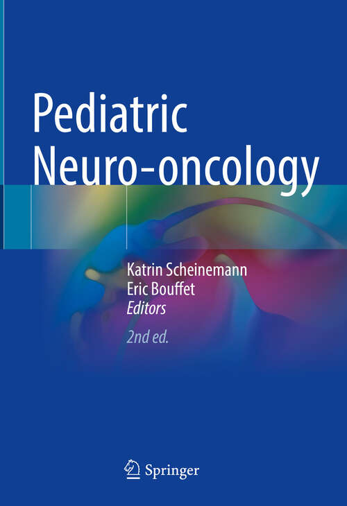 Book cover of Pediatric Neuro-oncology (Second Edition 2024)