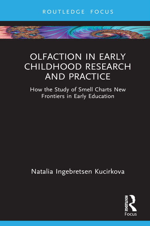 Book cover of Olfaction in Early Childhood Research and Practice: How the Study of Smell Charts New Frontiers in Early Education