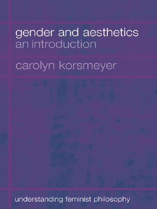 Book cover of Gender and Aesthetics: An Introduction (Understanding Feminist Philosophy)