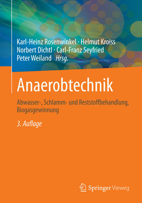 Book cover of Anaerobtechnik: Abwasser-, Schlamm- und Reststoffbehandlung, Biogasgewinnung
