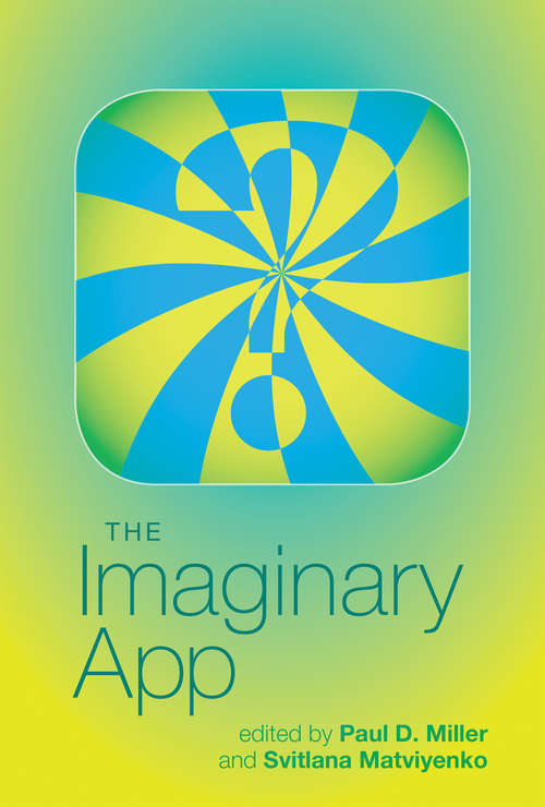 Book cover of The Imaginary App (Software Studies)