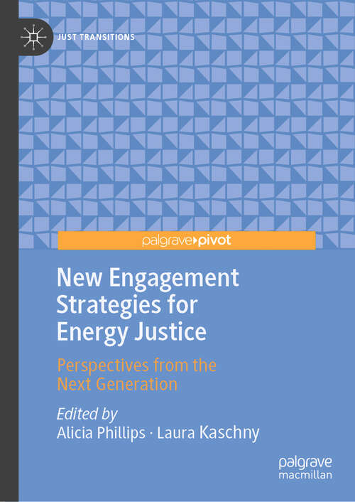 Book cover of New Engagement Strategies for Energy Justice: Perspectives from the Next Generation (Just Transitions)