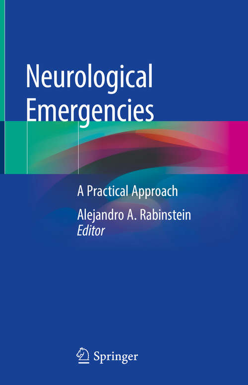 Book cover of Neurological Emergencies: A Practical Approach (1st ed. 2020)